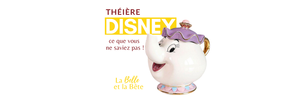 Théière Disney : ce que vous ne saviez pas !